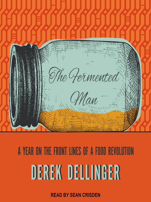 Title details for The Fermented Man by Derek Dellinger - Wait list